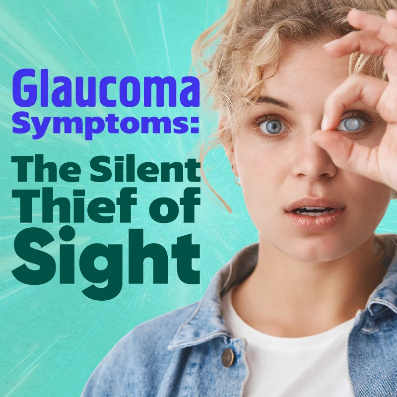 Glaucoma Symptoms: The Silent Thief of Sight
