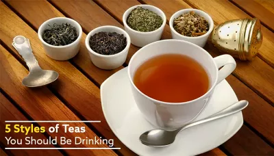 5 Styles Of Teas You Should Be Drinking