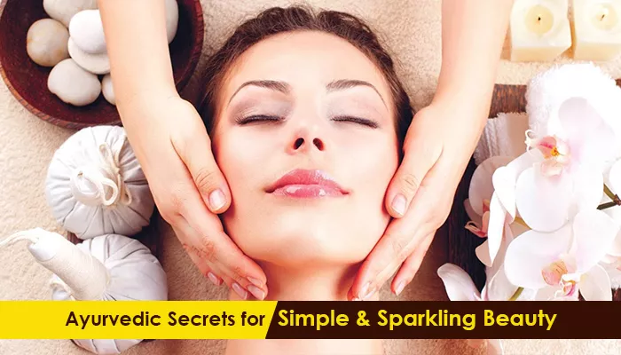 Ayurvedic Secrets for Simple & Sparkling Beauty (Part 2)