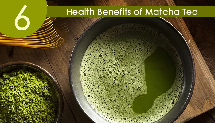 Top 6 Health Benefits Of Matcha Tea