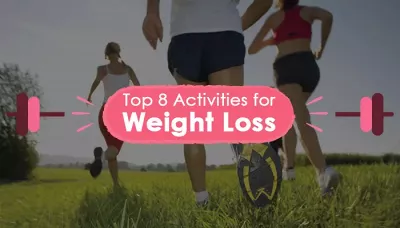 Top 8 Activities For Weight Loss