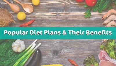 Popular diet plans and benefits of a healthy diet