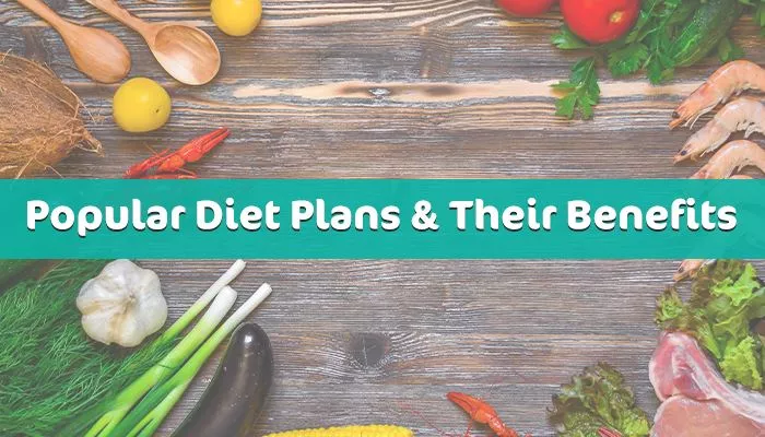 Popular diet plans and benefits of a healthy diet