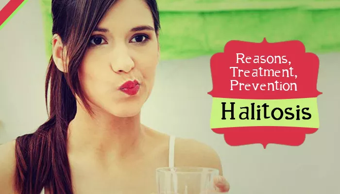 Know The Reasons, Treatment, And Prevention For Halitosis