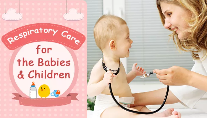Respiratory Care: Tips and Tricks for the Babies